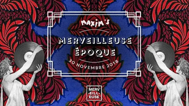 Merveilleuse Epoque Chez Maxim's