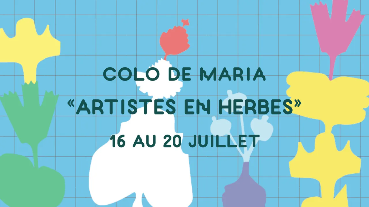 La colo de Maria : Artistes en herbes
