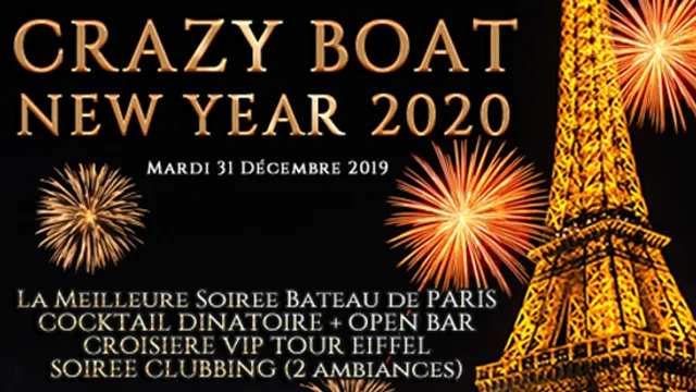 CRAZY BOAT TOUR EIFFEL CROISIERE VIP NEW YEAR 2019 (OPEN BAR / 2 AMBIANCES)
