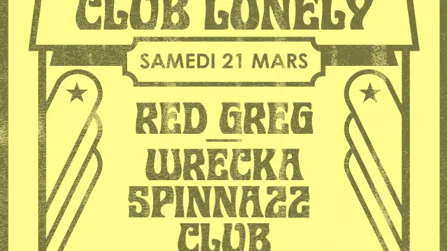 PROBLÈMES D'AMOUR X CLUB LONELY w/ RED GREG, WRECKA SPINNAZZ CLUB & DUSTY FINGERS