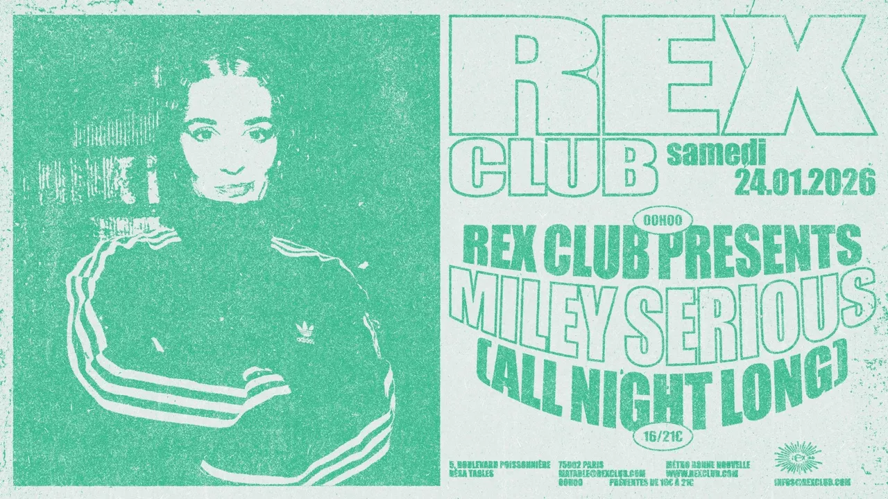 Rex Club presents: Miley Serious all night long