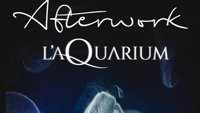ANNULE: AFTERWORK @ L'AQUARIUM (TUNNEL A REQUINS)