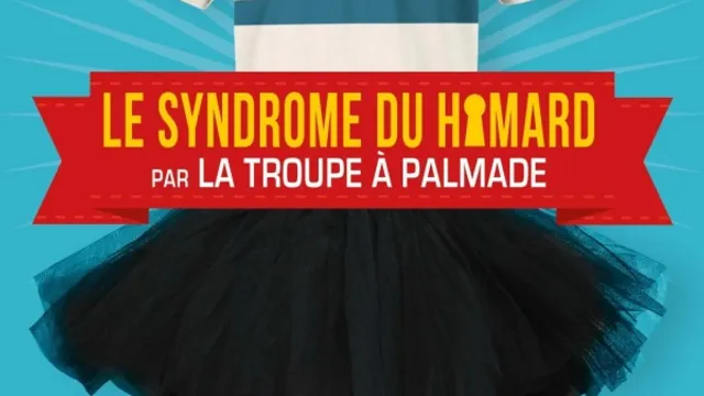 La Troupe à Palmade, "Le Syndrome du Homard"