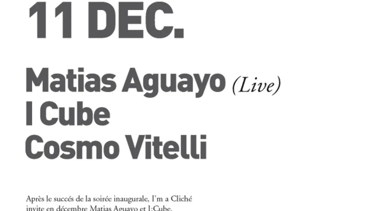 Matias Aguayo, I:cube & Cosmo Vitelli@i'm A Cliché