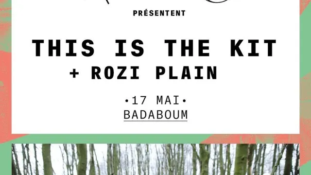 Concert // This is the Kit + Rozi Plain _ 17 Mai _ Badaboum