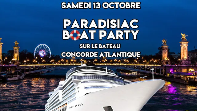 PARADISIAC BOAT (FILLE=GRATUIT, DEUX AMBIANCES, OPEN BAR, BATEAU GEANT, MOJITOS, TERRASSE GEANTE...)