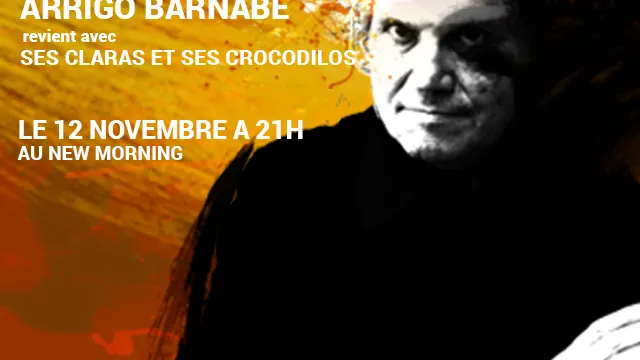 ARRIGO BARNABÉ  revient avec  ses CLARAS & ses CROCODILOS