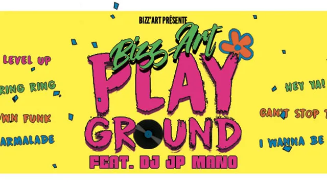 BIZZ’ART PLAYGROUND Feat  DJ JP MANO