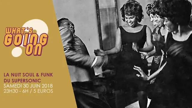 What's Going On? La Nuit Soul & Funk du Supersonic
