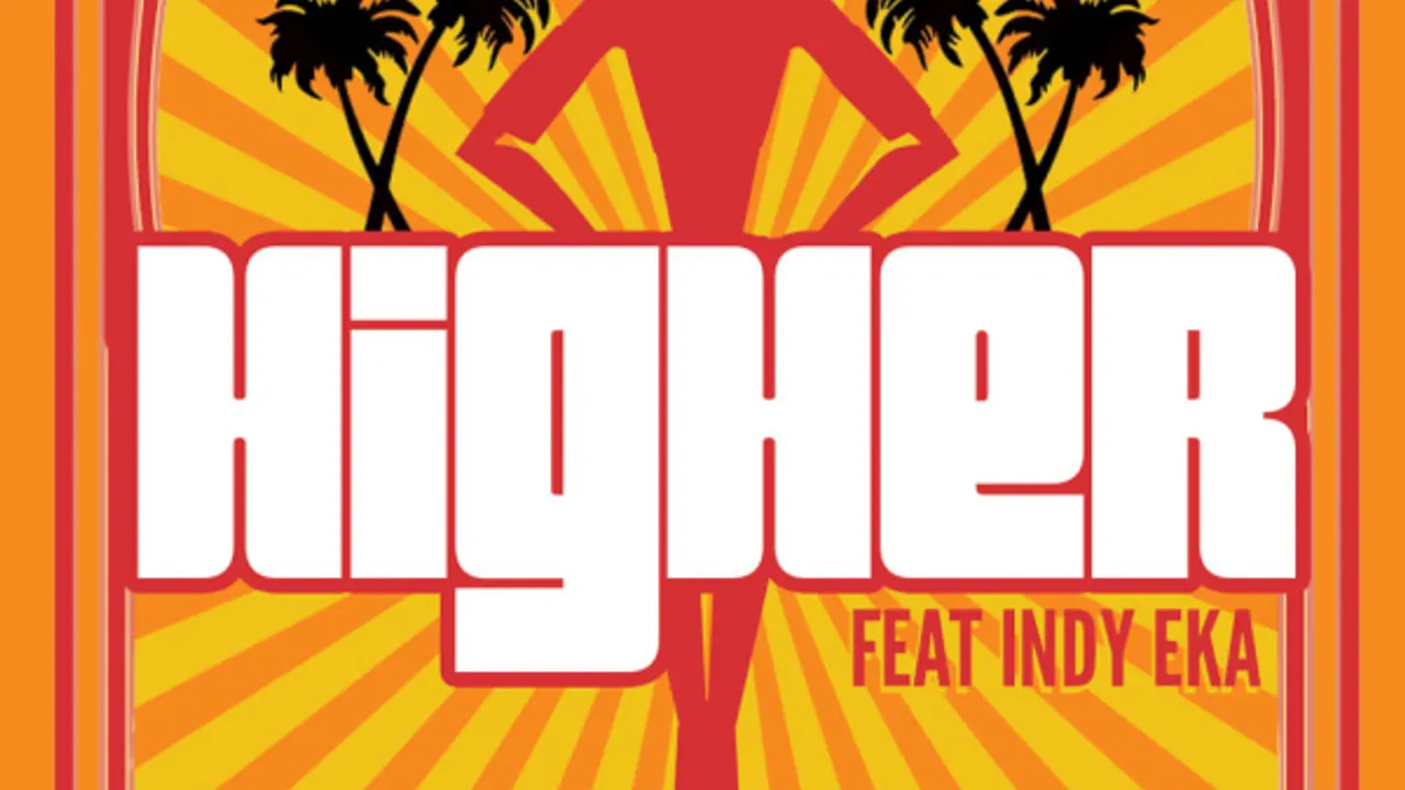 HIGHER Feat INDY EKA