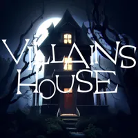 VILLAINS HOUSE