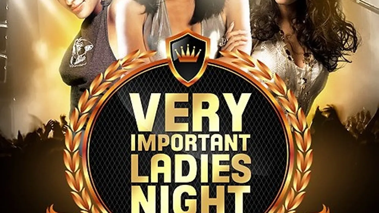 VERY IMPORTANT LADIES NIGHT
