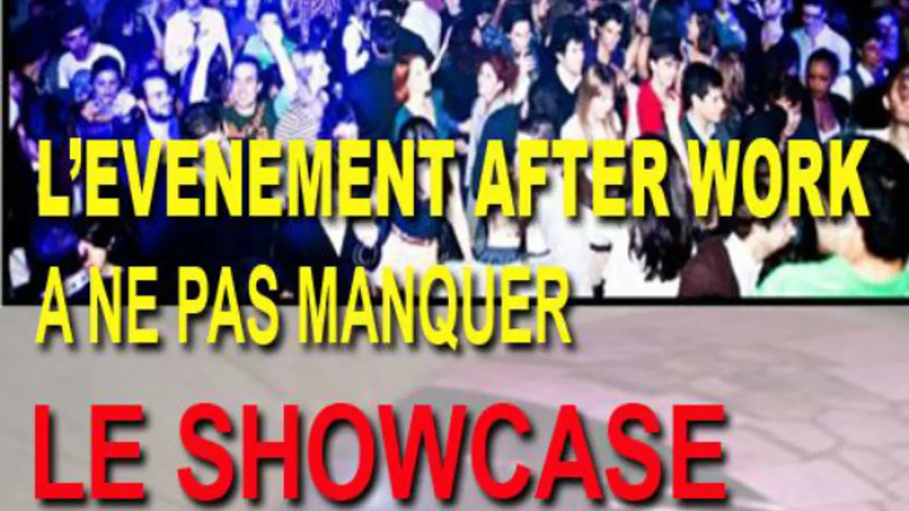 AFTER WORK AU SHOWCASE, DATE EXCEPTIONNELLE