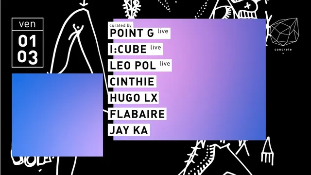 Concrete: I:Cube, Point G, Leo Pol, Cinthie, Hugo LX