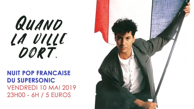 Quand La Ville Dort / Nuit Pop Francaise au Supersonic