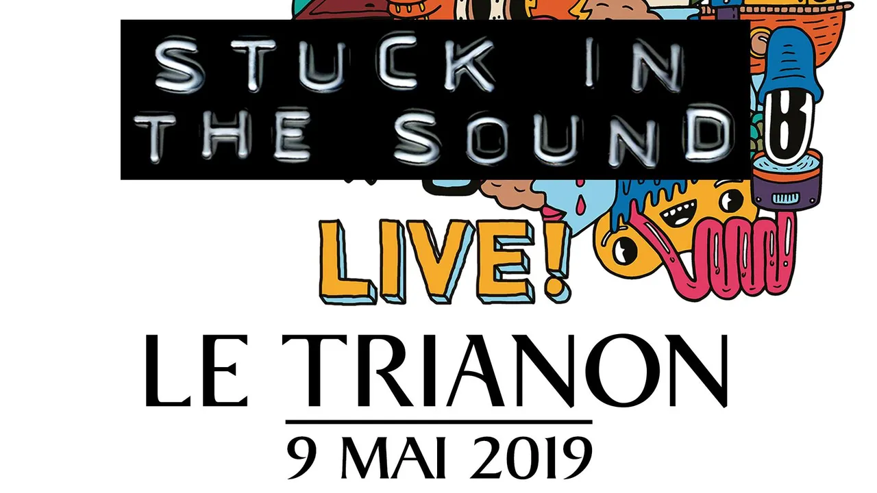 Stuck in the Sound au Trianon