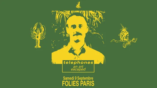 Skylax & Folies Paris avec Telephones, An Art, Escaped