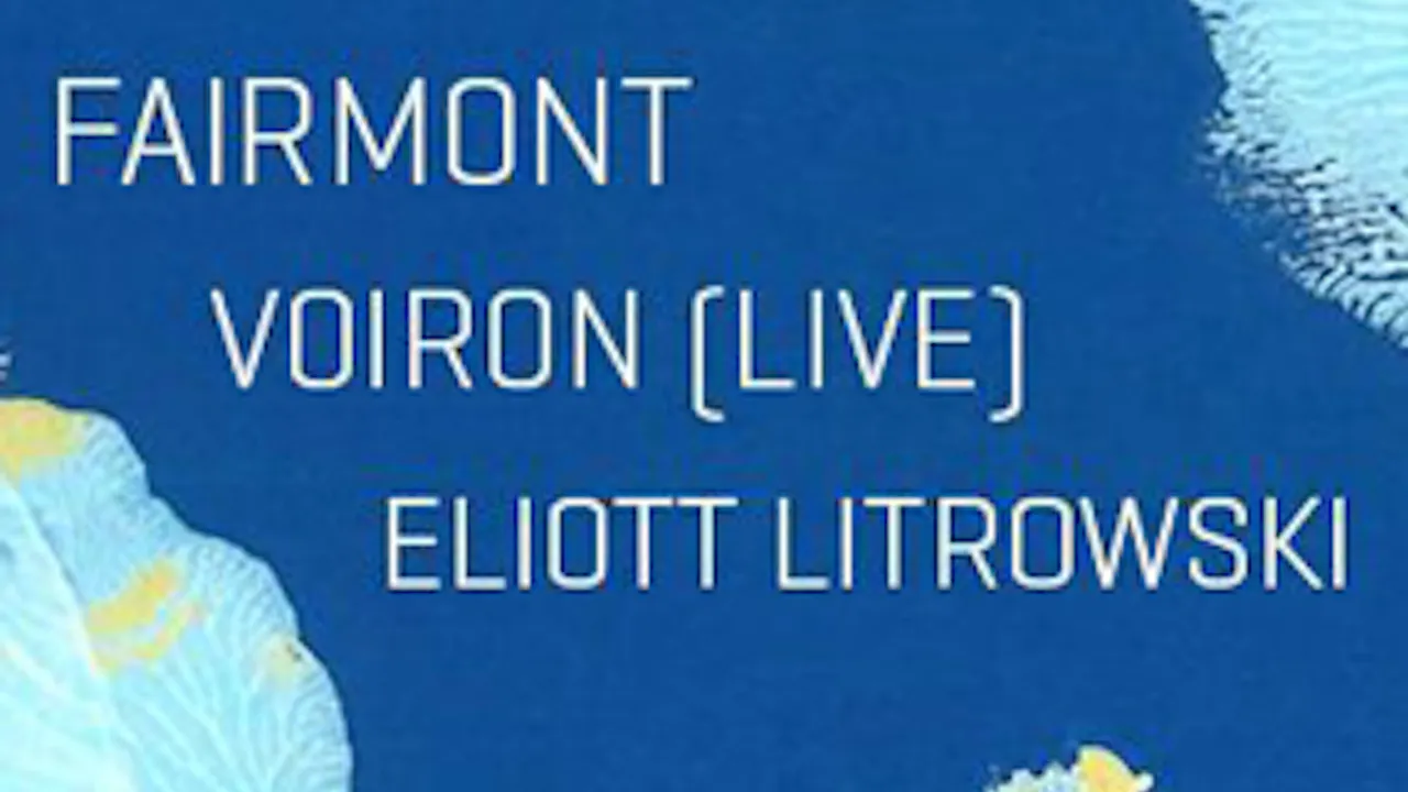 Sourdoreille présente Fairmont + Voiron + Eliott Lotrowski