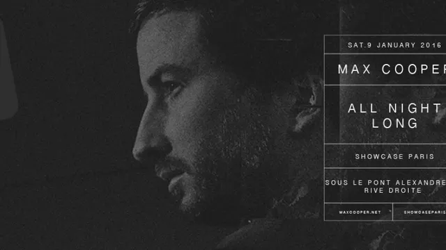 SHOWCASE PARIS : MAX COOPER ALL NIGHT LONG