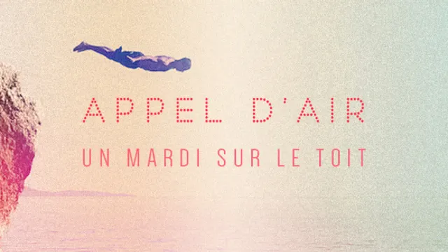 Un Mardi Sur Le Toit : Appel D'Air