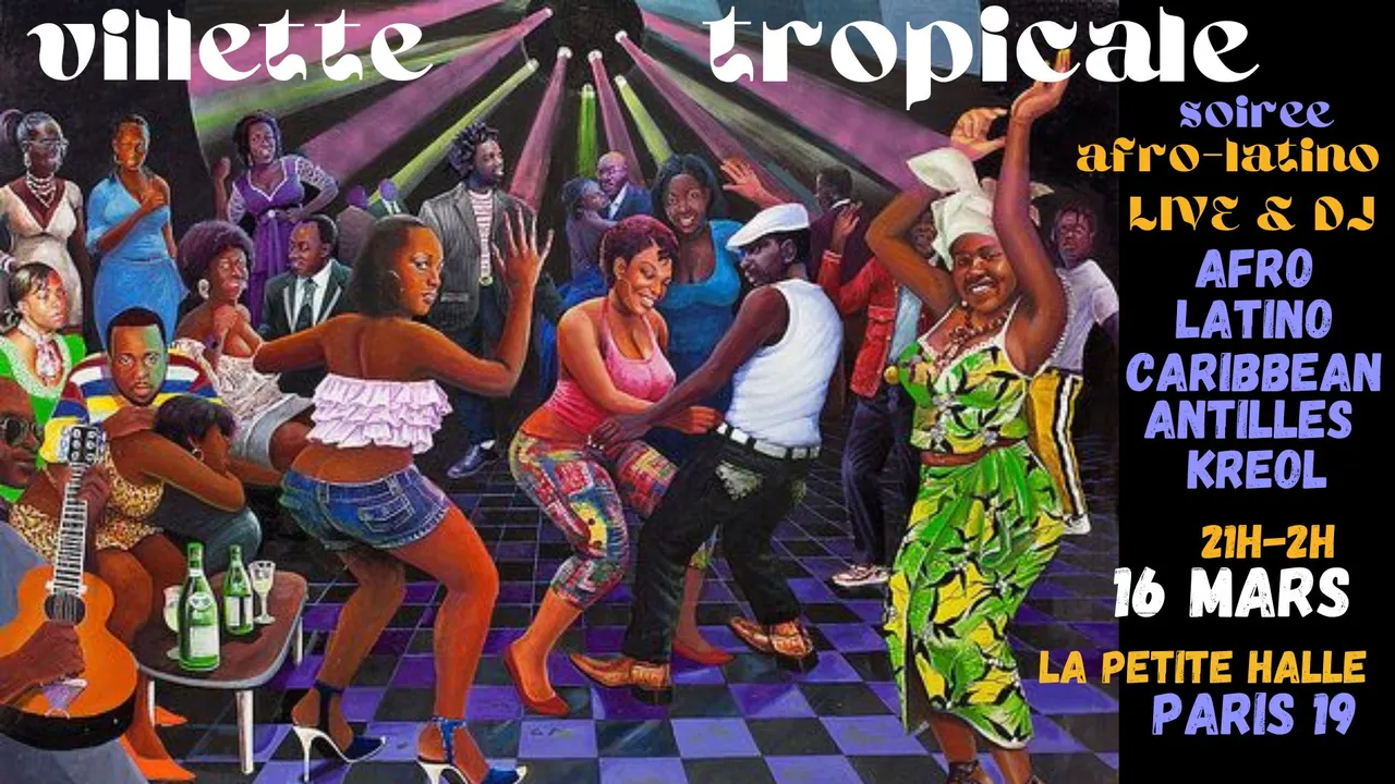 Villette Tropicale ~ Soirée Afro-Latino live + DJ à La Petite Halle