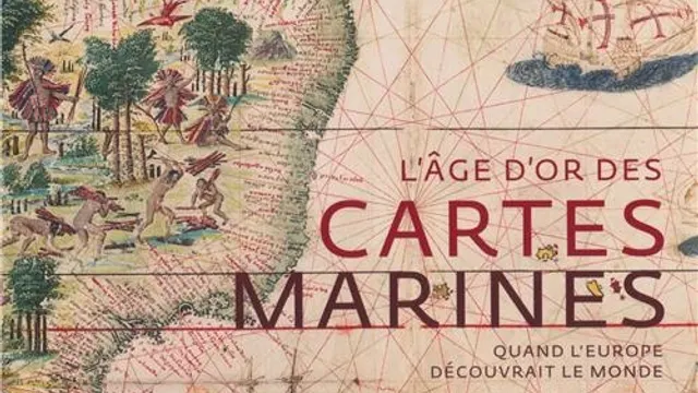 L’âge d’or des cartes marines - Quand l’Europe découvrait le monde