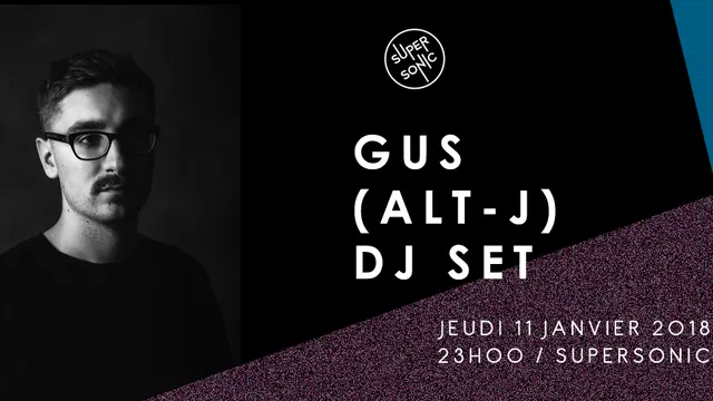 Alt-J Aftershow w/ Gus (alt-J) DJ set / Supersonic