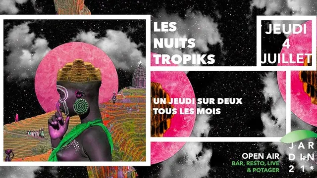 Les Nuits Tropiks #4 au Jardin21 // Open Air à La Villette