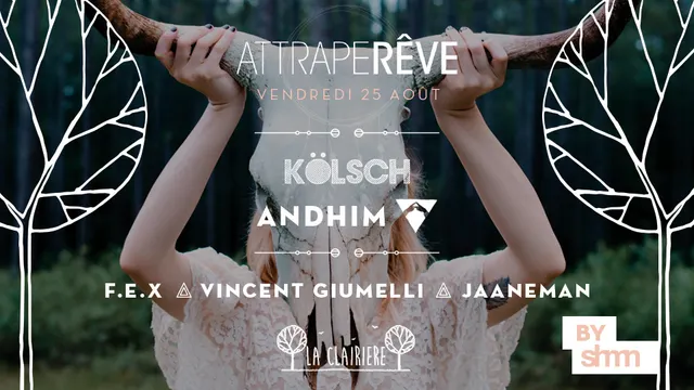 Attrape Rêve x Kölsch & Andhim x La Clairière