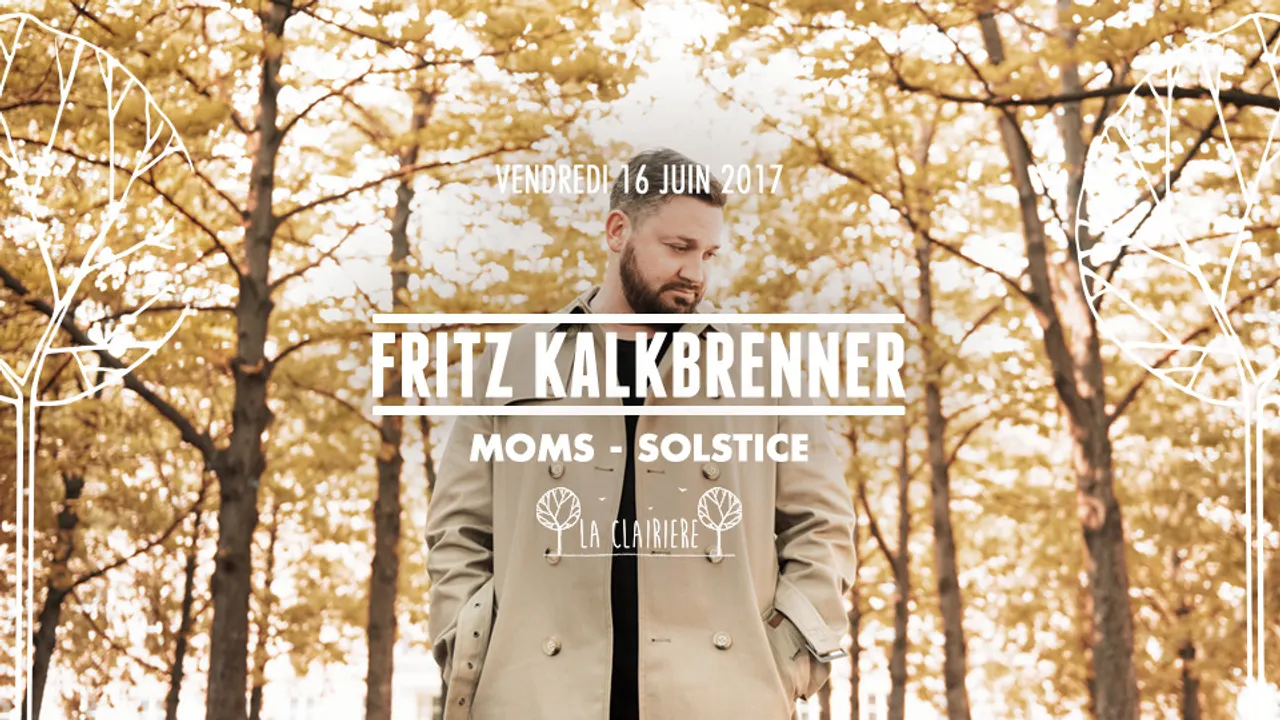 Fritz Kalkbrenner x La Clairière