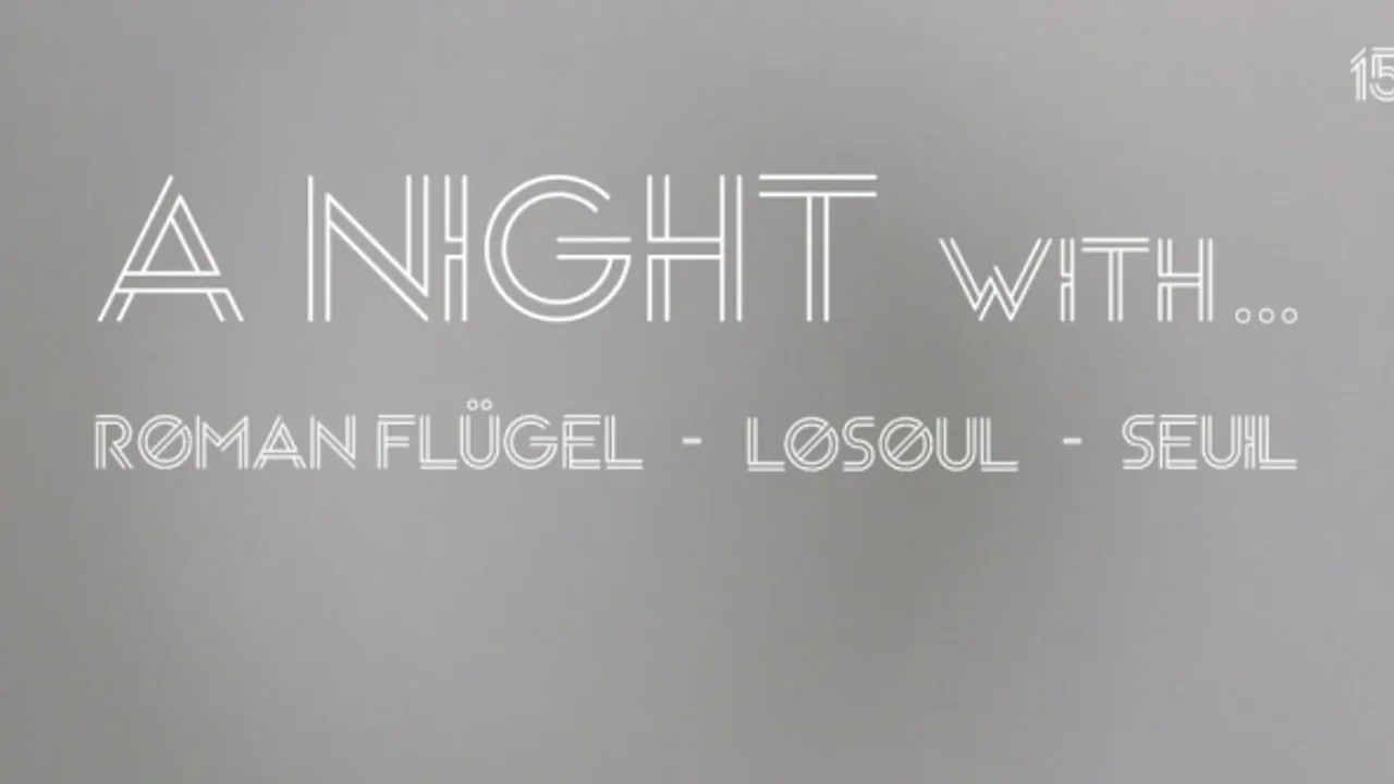 A NIGHT with...Roman Flügel, Losoul, Seuil