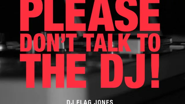Please Don't Talk To The DJ