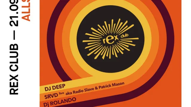 REX Club Allstars: Srvd Live (Radio Slave & Patrick Mason), DJ Rolando, DJ Deep