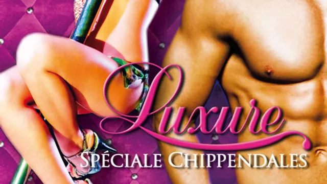 LUXURE spéciale Chippendales