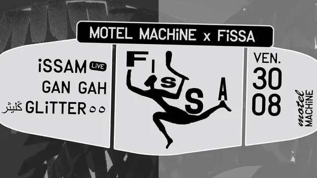 Motel Machine x Fissa : Issam, Gan Gah, ڭليثرGlitter٥٥