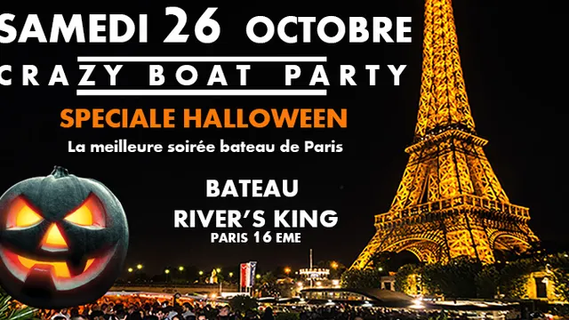 CRAZY BOAT HALLOWEEN /CROISIERE, OPEN BAR, BUFFET, FILLE=GRATUIT, 2 AMBIANCES, TOUR EIFFEL, TERRASSE