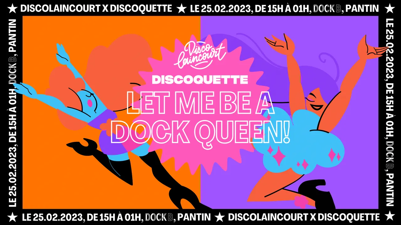 Discoquette & Discolaincourt au Dock B - Let me be a Dock Queen ! 💅