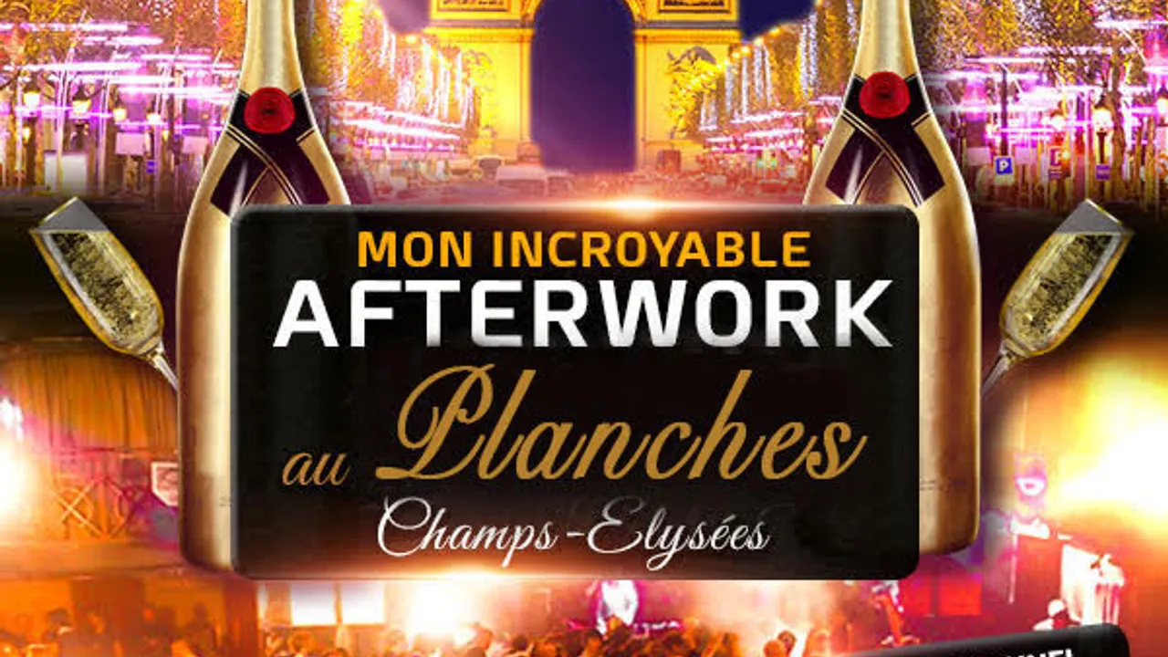 MON INCROYABLE AFTERWORK EXCEPTIONNEL & EXCLUSIF @ PLANCHES PARIS! CLUB SOMPTUEUX CHAMPS ÉLYSEES