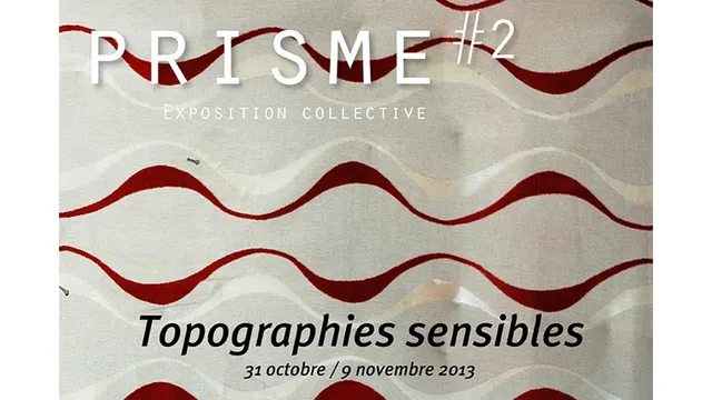 VERNISSAGE - PRISME#2, Chemins de traverse : Topographies sensibles