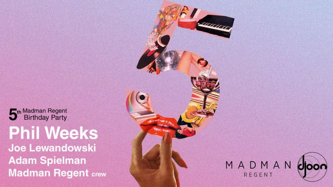 Madman Regent 5th Birthday with Phil Weeks