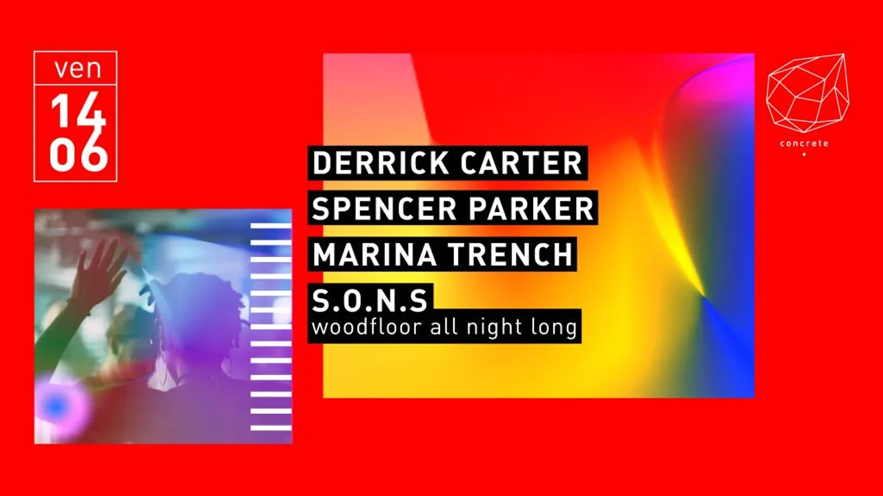 Concrete: Derrick Carter, Spencer Parker, Marina Trench, S.O.N.S