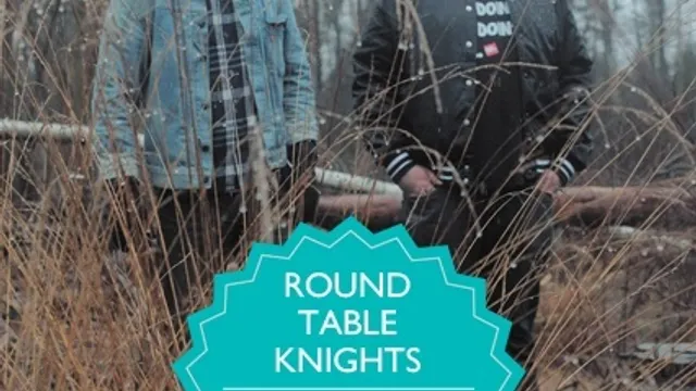ALL NIGHT LONG w/ ROUND TABLE KNIGHTS