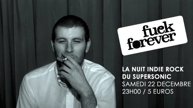 F*** Forever / Nuit indierock 00s du Supersonic