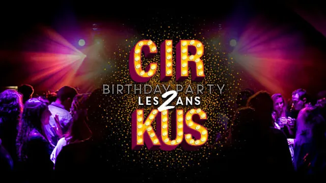 Cirkus BIRTHDAY PARTY, Les 2 Ans