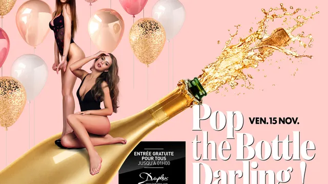 Pop the Bottle Darling!