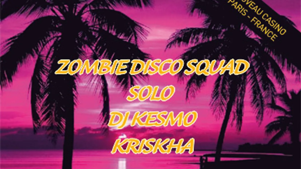 ZOMBIE DISCO SQUAD / SOLO / DJ KESMO / KRISKHA