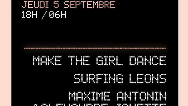 Paris Dernière Party : Make The Girl Dance - Surfing Leons - Maxime Antonin & Alexandre Jonette
