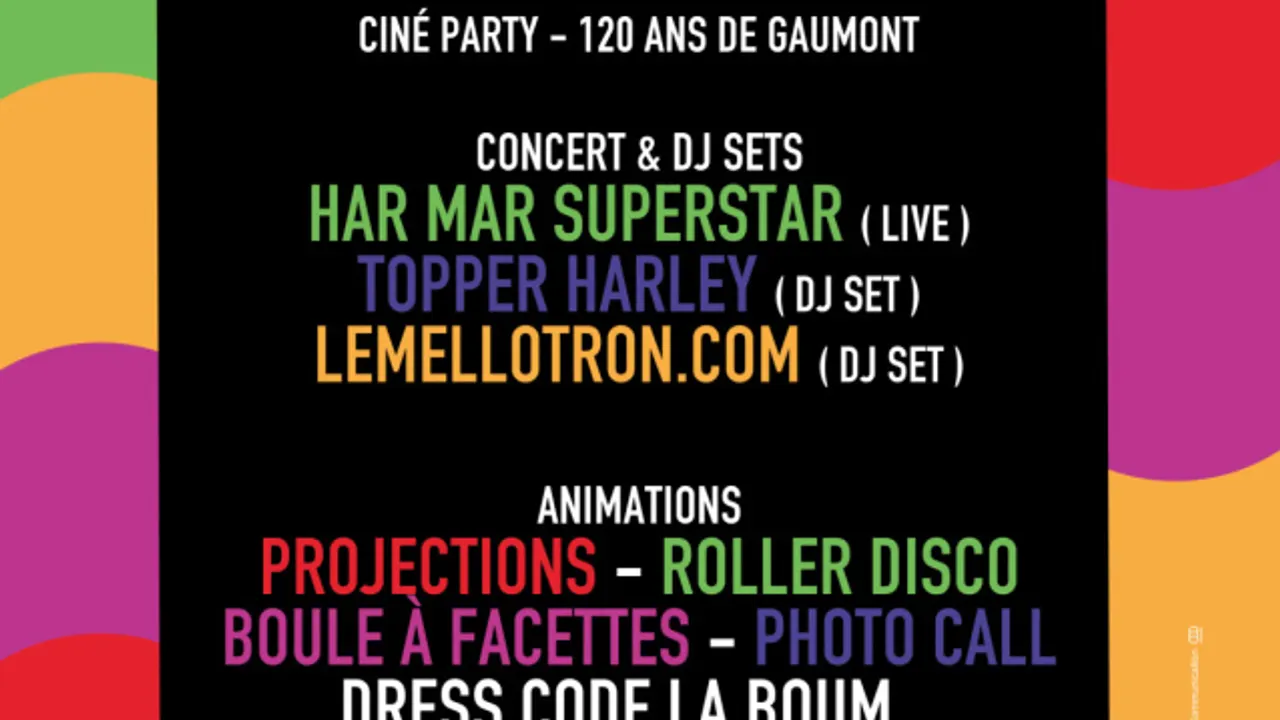 CINÉ PARTY : LA BOUM - 120 ANS DE GAUMONT W/ HAR MAR SUPERSTAR, TOPPER HARLEY & LEMELLOTRON.COM