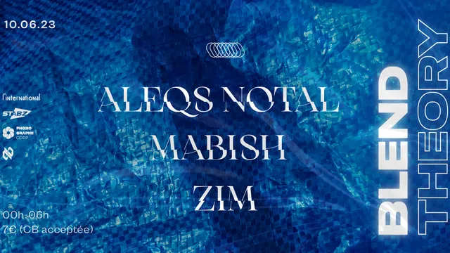 Blend Theory : Aleqs Notal, Mab'ish & Zim