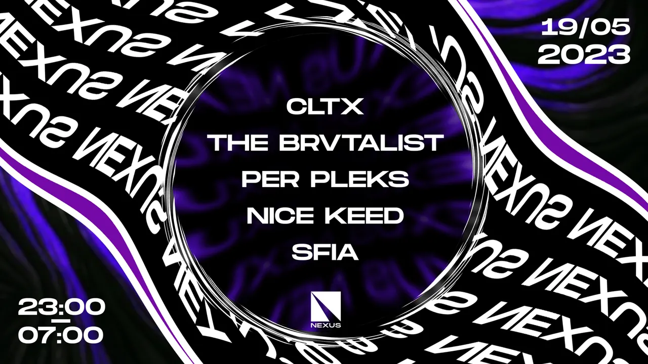 NEXUS INVITE : CLTX | THE BRVTALIST | PER PLEKS | NICE KEED I SFIA